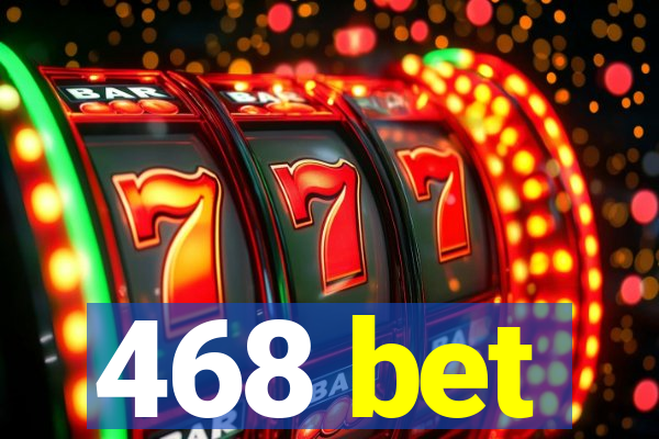 468 bet